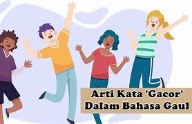 Arti Gacor Bahasa Gaul